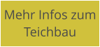 Mehr Infos zum Teichbau